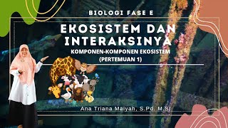 Komponen-komponen Ekosistem #EkosistemdanInteraksinya pertemuan ke-1 #kurikulummerdeka #BiologiSMA