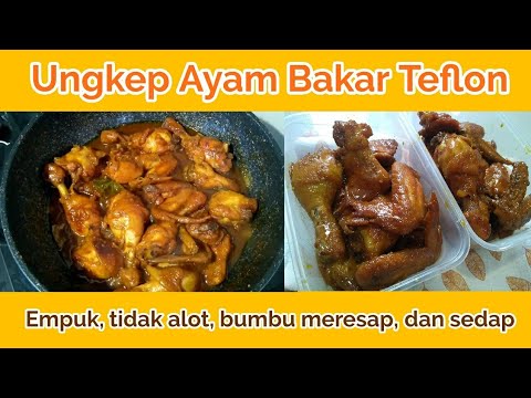 Menu Anti ribet. Resep Ungkep Ayam Bakar teflon bumbu kecap. Empuk, praktis, bumbu meresap, dan sedap Yang Bergizi Tinggi