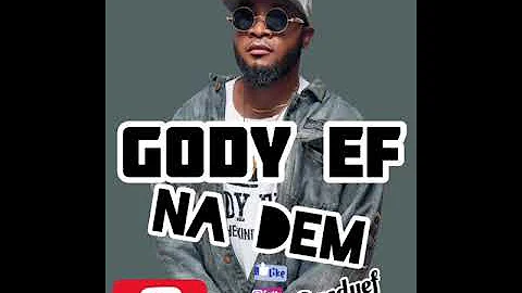 Gody Ef Na Dem (Audio Deluxe)