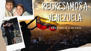 MI REGRESO A VENEZUELA DESPUES DE 3 AÑOS | VELO SIN LLORAR