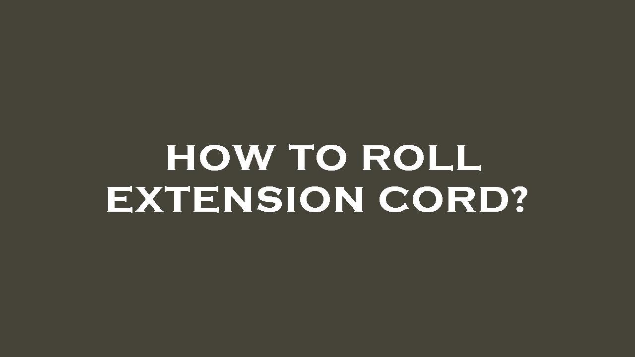 How to roll extension cord? YouTube
