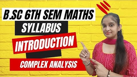 B.Sc 6th sem Maths || Complex Analysis (Syllabus introduction) || By Jyoti Chaudhary ✍️✍️