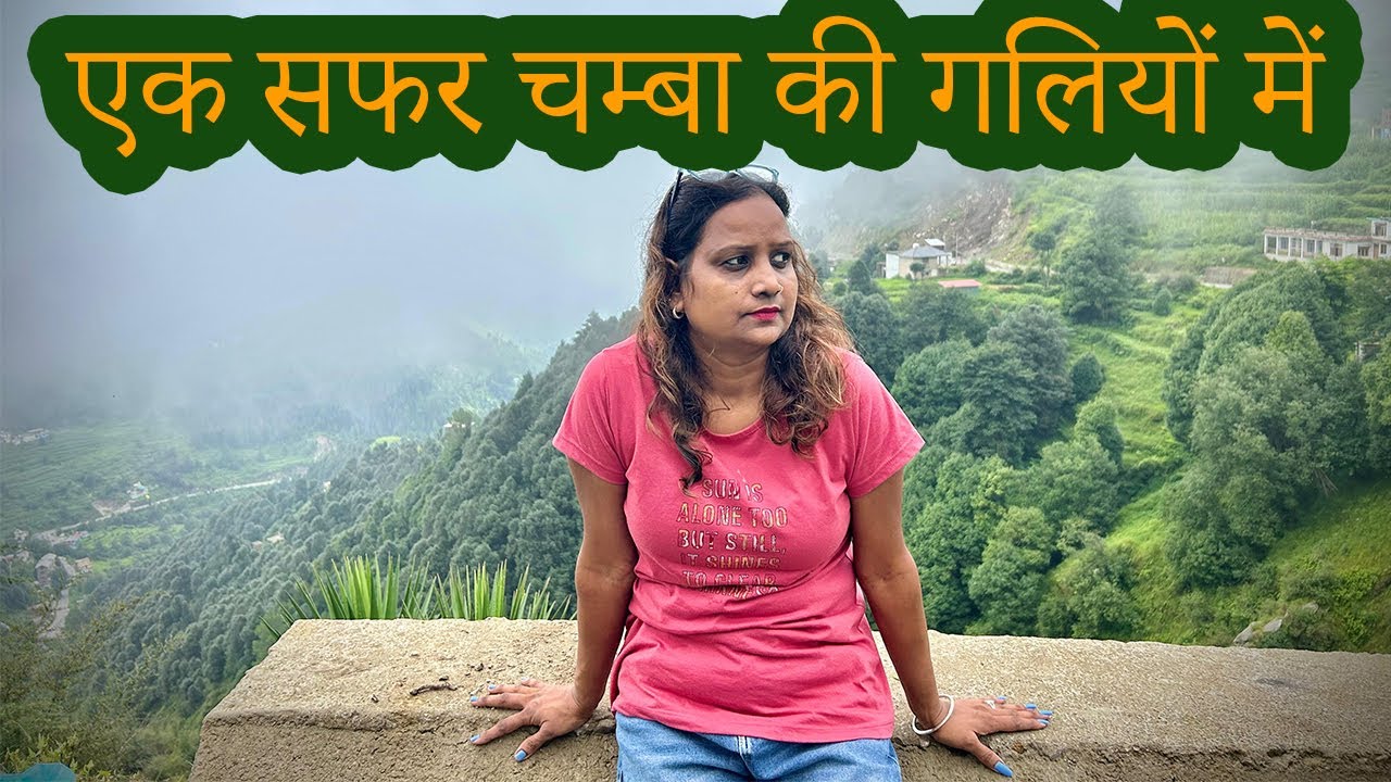 Ek Safar Chamba Ki Galiyon Mein | Himachal Tour|Chamba Adventures | Hills, Rivers & Heritage"