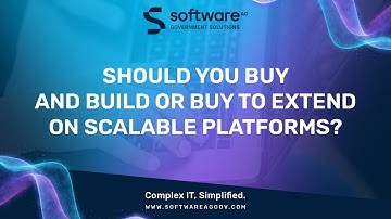Should You Buy And Build Or Buy To Extend On Scalable Platforms?