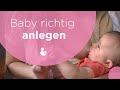 Baby richtig anlegen | Erste Schritte beim Stillen