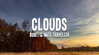 BUNT. - Clouds (ft. Nate Traveller) Lyrics