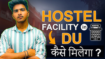 Delhi University Hostel Admission Process | DU Hostel Fees, Eligibility, Seats, Colleges Etc. 😍😍