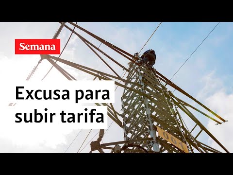 ¿Por qué ha subido tanto el precio de la energía en Colombia? Esta es la razón| Semana noticas