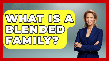 What Is A Blended Family? - Child Welfare Network