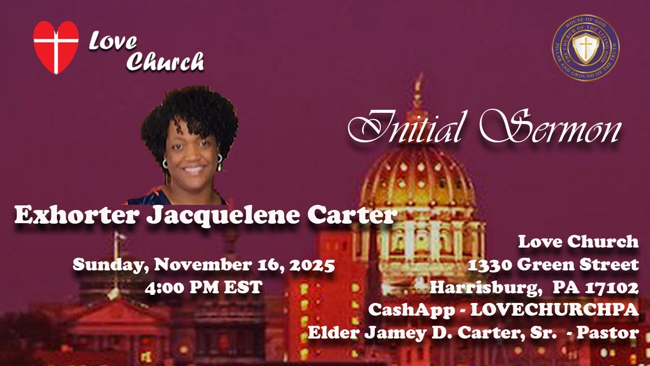 Love Church - Initial Sermon for Exhorter Jacquelene A. Carter - YouTube