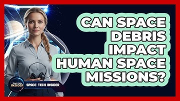 Can Space Debris Impact Human Space Missions?