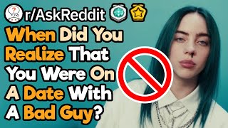 When Did You Realize You Were Dating A Horrible Person (r/AskReddit)