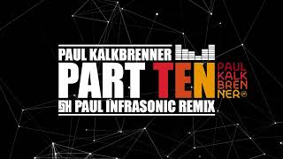 Paul Kalkbrenner  - Part Ten (Paul Infrasonic Remix)