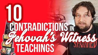 10 Contradictions in Jehovah's Witness Teachings