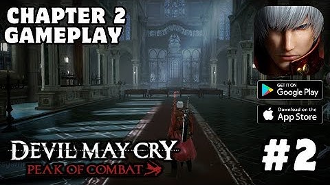 Devil May Cry: Peak of Combat Official Launch | Gameplay Walkthrough Part 2 (Android, iOS)