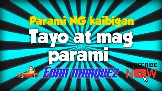 parami na tau guys bagong kaibigan at tagasupporta