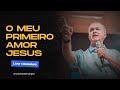 MEVAM OFICIAL - O MEU PRIMEIRO AMOR - JESUS - Luiz Hermínio