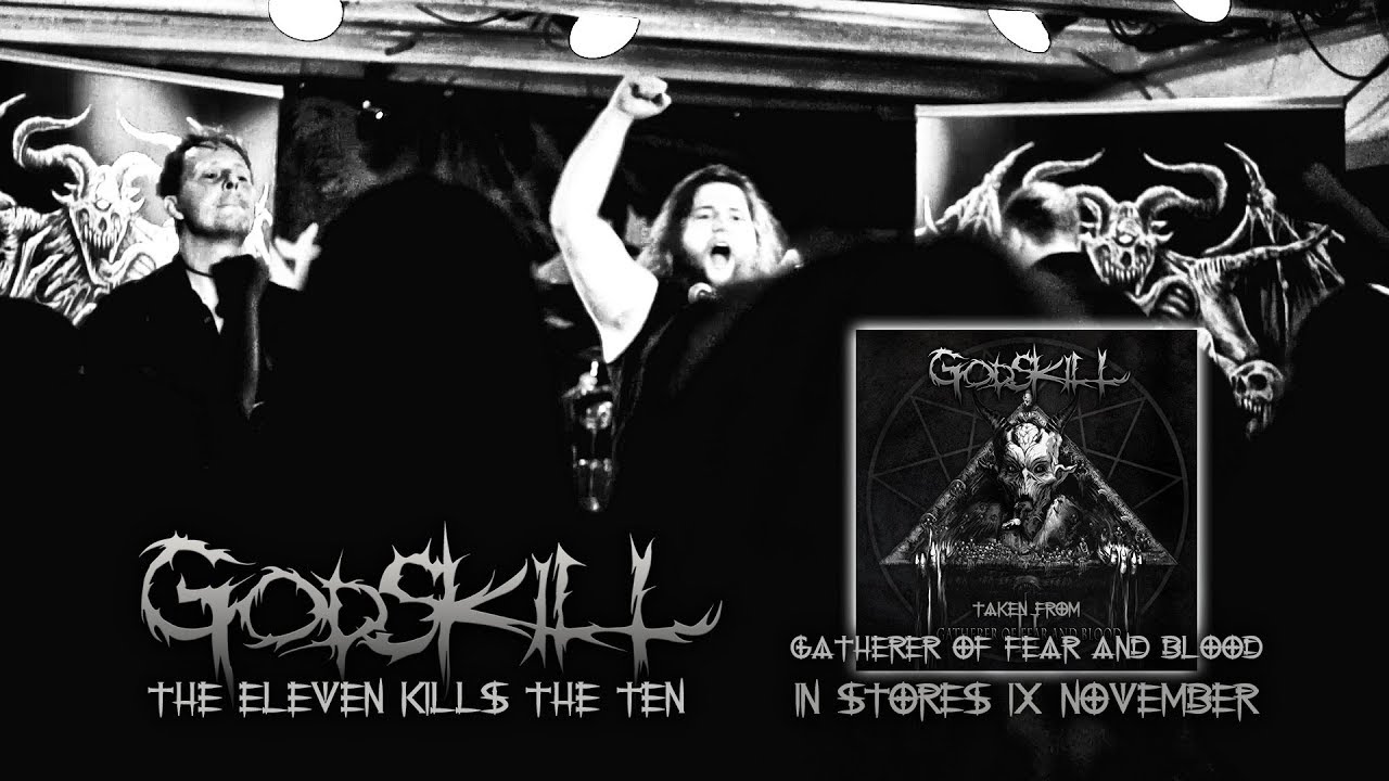 Watch GODSKILL - The Eleven Kills The Ten (official video) on YouTube Watch GODSKILL - The Eleven Kills The Ten (official video) on YouTube
