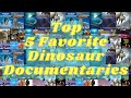 My Top 5 Favourite Dinosaur Documentaries