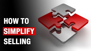 How to Simplify Selling