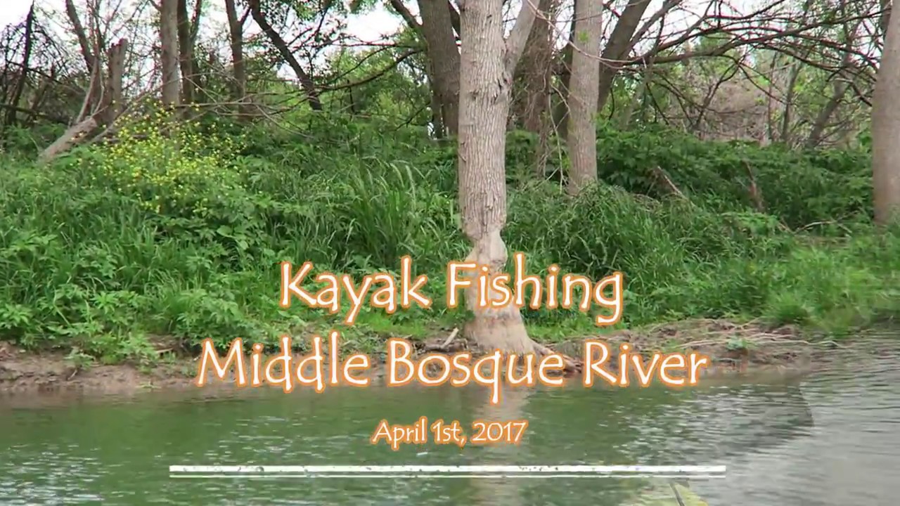 Kayak Fishing on the Middle Bosque YouTube