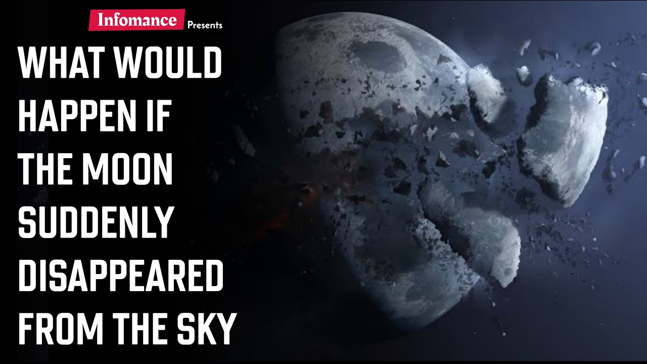 What Would Happen If The Moon Suddenly Disappeared From The Sky