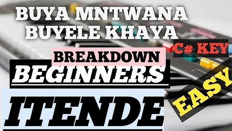 Buya mntwana buyelekhaya Itende song Breakdown in C Sharp Key||How to play itende style