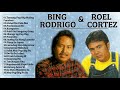 Roel Cortez, Bing Rodrigo Greatest Hits Full Playlist - Bagong OPM Ibig Kanta 2020