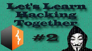 Lets Learn Hacking! Burpsuite 2