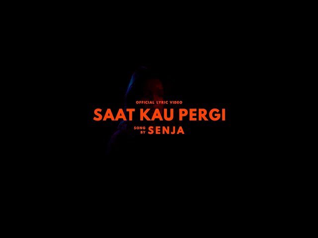 Senja - Saat Kau Pergi (Official Lyric Video) class=