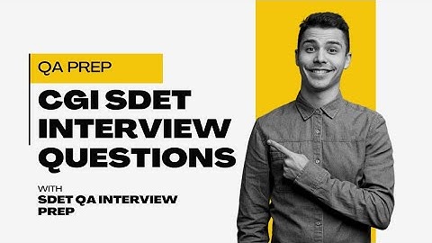 CGI SDET Interview Questions | 2-3 Yrs Experience | QA Automation