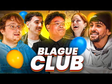 LE BLAGUE CLUB (avec Joyca, Feldup, Raska, Luciole & Jubterter)