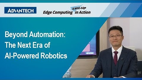 Advantech at #COMPUTEX 2025 | Beyond Automation: The Next Era of Al-Powered Robotics