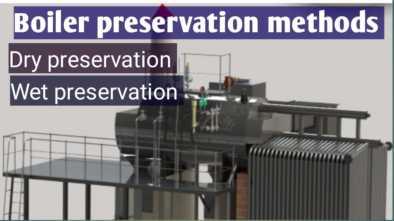 boiler preservation procedure types of boiler preservation methods