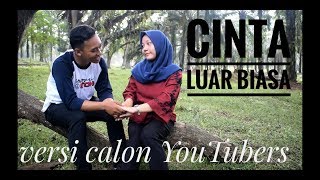 Cinta Luar Biasa - Andmesh Kamaleng ( Cover By. Calon Youtubers )