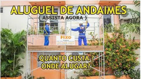 Quanto é o aluguel de um andaime?