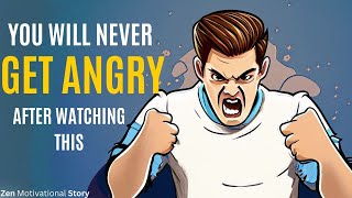 You Will Never Get Angry Again After Watching This | Zen Story on Anger Control
