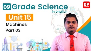 Lesson 15 - Machines (Part 03) | Grade 09 Science in English