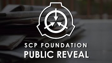 SCP Foundation - PUBLIC REVEAL EAS