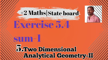 12th Mathematics Chapter-5 Two Dimensional Analytical Geometry-II Exercise 5.4 sum-1