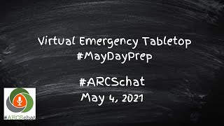 #ARCSchat May 4, 2021: Virtual Emergency Tabletop #MayDayPrep