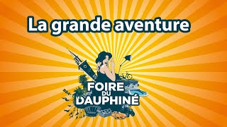 La grande aventure  Foire du Dauphiné 2023