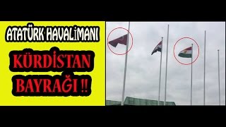 Atatürk Havalimanında Kürdistan Bayrağı Dalgalandı !! Resimi