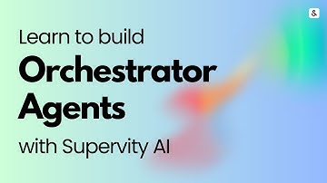 Supervity Orchestrator Agents Explained | AI Workflow Management