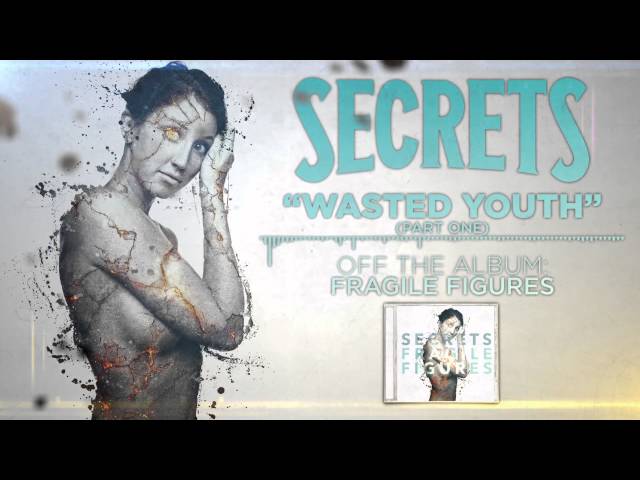 SECRETS - WASTED YOUTH