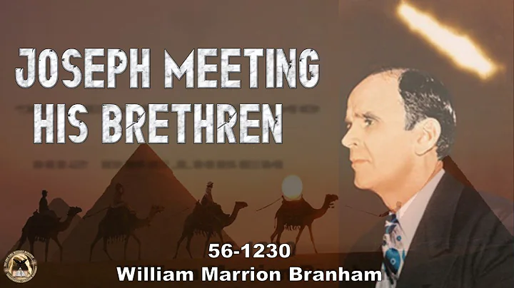 Joseph Meeting His Brethren 56-1230 William Branham