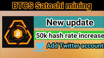 BTCs Satoshi mining | new update | add Twitter account | 50k hash rate