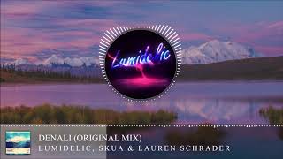 Lumidelic, Skua & Lauren Schrader - Denali