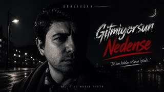 Gitmiyorsun Nedense - Dehlizler 