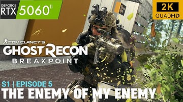 Ghost Recon Breakpoint S1 Episode 5 "The Enemy of my Enemy"